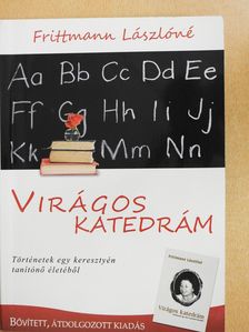 Frittmann Lászlóné - Virágos katedrám (dedikált példány) [antikvár]