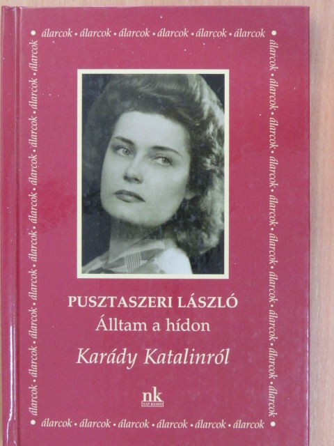 Pusztaszeri László - Álltam a hídon [antikvár]