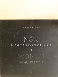 Fábián Évi - Nők Magyarországon III. [antikvár]