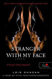Lois Duncan - Stranger with my Face - A másik ÉN [szépséghibás]