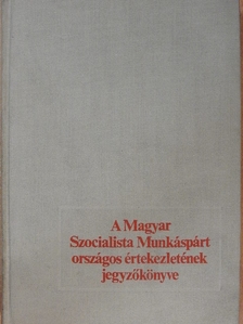 Fock Jenő - A Magyar Szocialista Munkáspárt Országos Értekezletének jegyzőkönyve I. [antikvár]