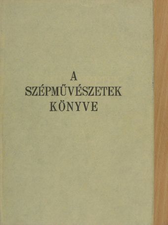 Bárányné Oberschall Magda - A szépművészetek könyve [antikvár]