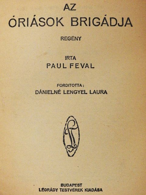 Paul Feval - Az óriások brigádja [antikvár]