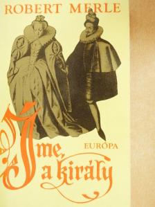 Robert Merle - Íme, a király! [antikvár]