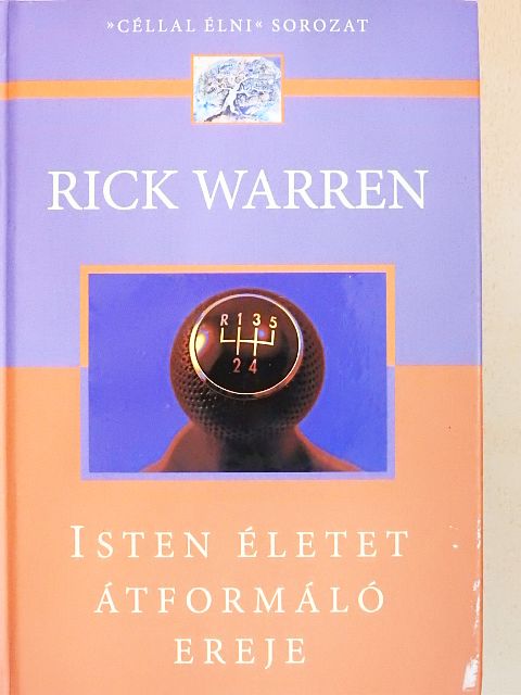 Rick Warren - Isten életet átformáló ereje [antikvár]