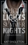 Kat Singleton - Bright Lights &amp; Summer Nights - Szikrázó fények [eKönyv: epub, mobi]