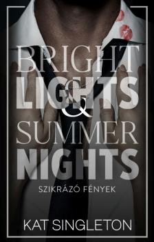 Kat Singleton - Bright Lights &amp; Summer Nights - Szikrázó fények [eKönyv: epub, mobi]