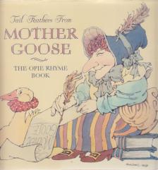 Iona Opie, Peter Opie - Tail Feathers from Mother Goose [antikvár]