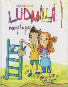 Kertész Erzsi - Ludmilla megoldja [antikvár]