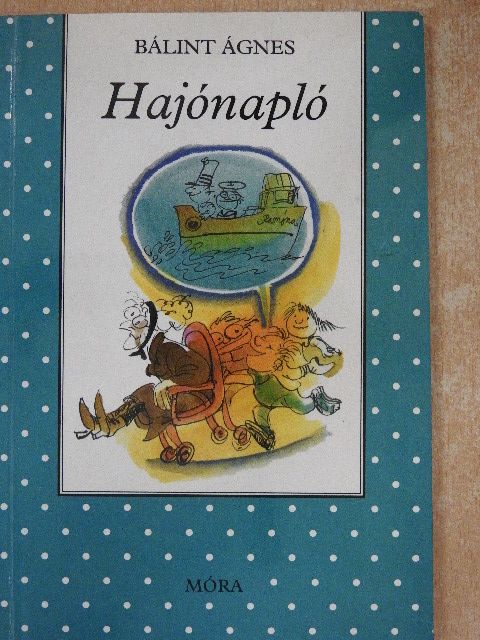 Bálint Ágnes - Hajónapló [antikvár]