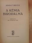 Adolf Reitz - A kémia birodalma [antikvár]