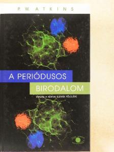 P. W. Atkins - A periódusos birodalom [antikvár]