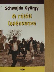 Schwajda György - A rátóti legényanya [antikvár]