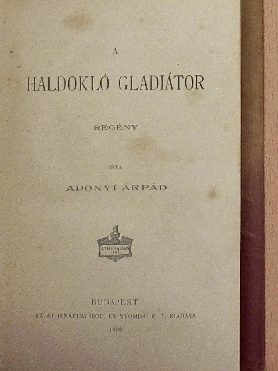 Abonyi Árpád - A haldokló gladiátor [antikvár]