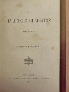 Abonyi Árpád - A haldokló gladiátor [antikvár]