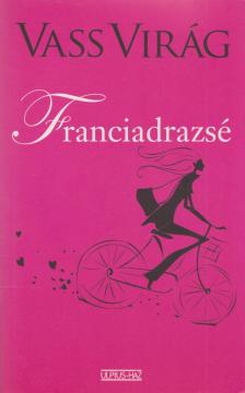 VASS VIRÁG - Franciadrazsé [antikvár]