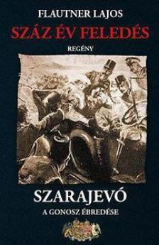 Flautner Lajos - Száz év feledés (dedikált) [antikvár]