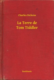 Charles Dickens - La Terre de Tom Tiddler [eKönyv: epub, mobi]