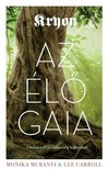 Lee Caroll - Kryon Monika Muranyi, - Az élő Gaia [eKönyv: epub, mobi]