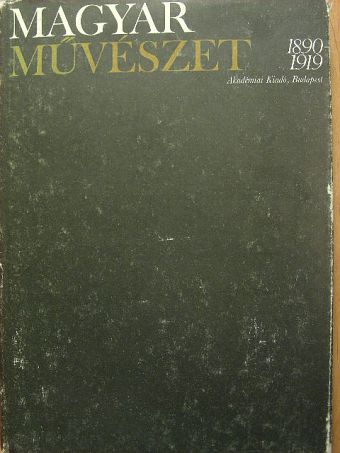 Beke László - Magyar művészet 1890-1919 II. (töredék) [antikvár]
