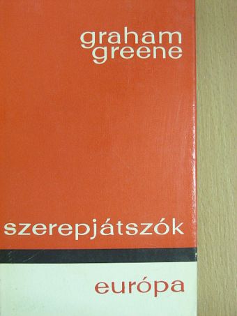 Graham Greene - Szerepjátszók [antikvár]