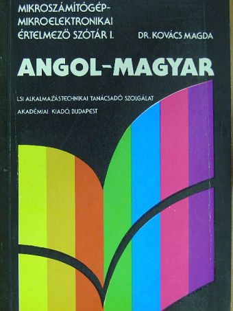 Dr. Kovács Magda - Mikroszámítógép-mikroelektronikai értelmező szótár I. [antikvár]