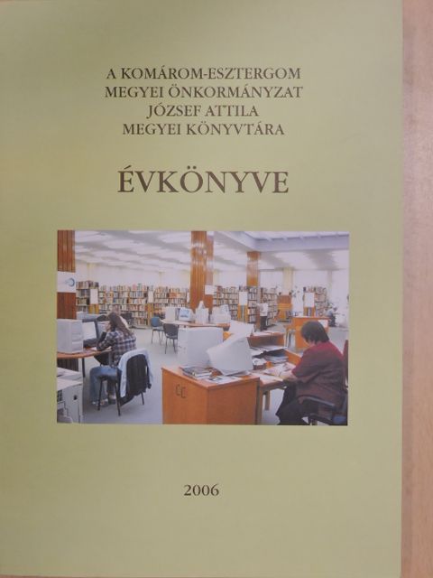 Haraszti Mihály - A Komárom-Esztergom Megyei Önkormányzat József Attila Megyei Könyvtára évkönyve 2006. [antikvár]