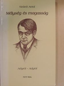 Százdi Antal - Mélység és magasság [antikvár]