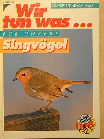 E. Bezzel - Wir tun was für unsere Singvögel [antikvár]