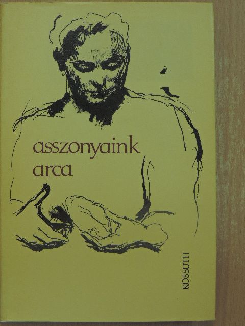 Juhász Ferenc - Asszonyaink arca [antikvár]