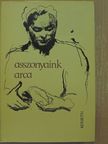 Juhász Ferenc - Asszonyaink arca [antikvár]
