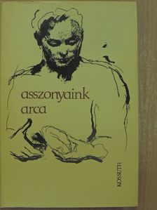 Juhász Ferenc - Asszonyaink arca [antikvár]