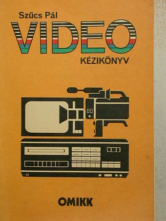 Szűcs Pál - Video kézikönyv [antikvár]