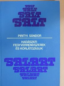 Dr. Pirityi Sándor - Hadászati fegyverrendszerek és korlátozásuk [antikvár]