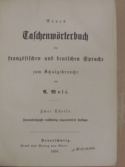 A. Molé - Neues Taschenwörterbuch der französischen und deutschen Sprache I-II. [antikvár]