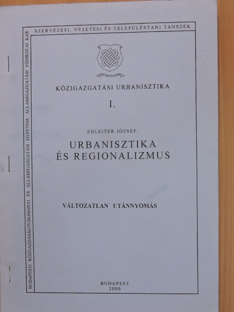 Ehleiter József - Urbanisztika és regionalizmus [antikvár]