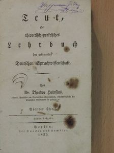 Dr. Theodor Heinsius - Teut, oder theoretisch-praktisches Lehrbuch der gesammten Deutschen Sprachwissenschaft IV. (gótbetűs) [antikvár]