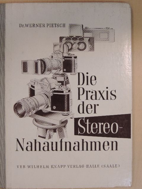 Dr. Werner Pietsch - Die Praxis der Stereo-Nahaufnahmen [antikvár]