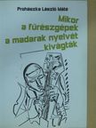 Prohászka László Máté - Mikor a fűrészgépek a madarak nyelvét kivágták (dedikált példány) [antikvár]