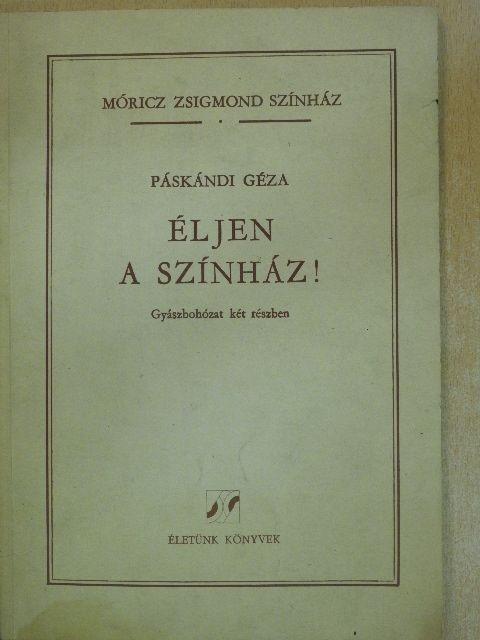 Páskándi Géza - Éljen a színház! [antikvár]