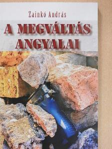 Zainkó András - A megváltás angyalai [antikvár]
