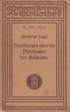 Hegel, Georg Wilhelm Friedrich - Vorlesungen über die Philosophie der Geschichte [antikvár]