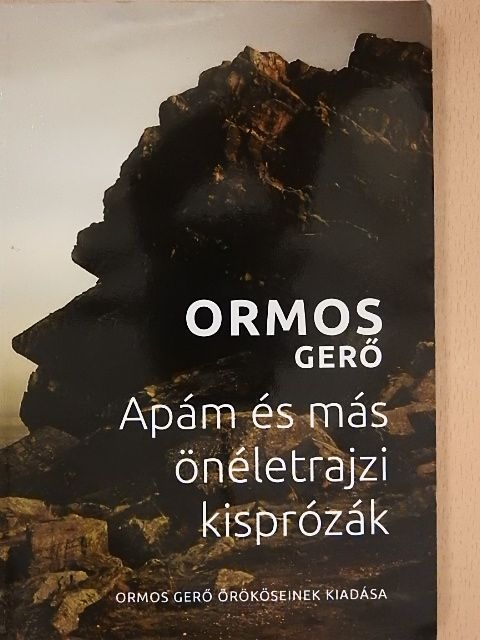 Ormos Gerő - Apám és más önéletrajzi kisprózák [antikvár]