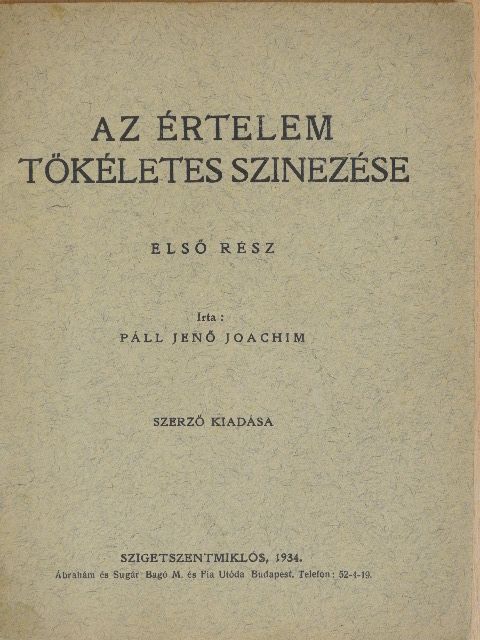 Páll Jenő Joachim - Az értelem tökéletes szinezése I. [antikvár]