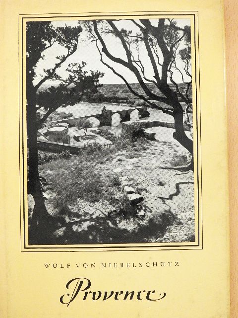 Wolf von Niebelschütz - Provence [antikvár]