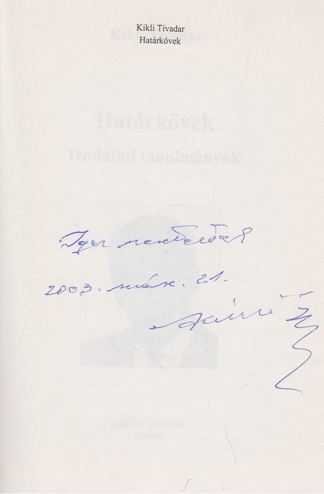 Kikli Tivadar - Határkövek (dedikált) [antikvár]