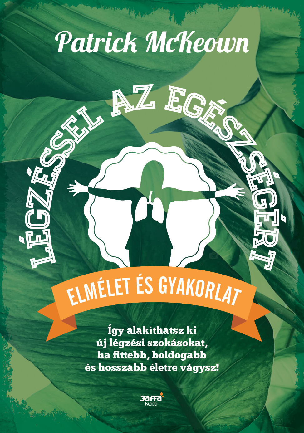 Patrick McKeown - Légzéssel az egészségért [eKönyv: epub, mobi]