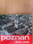 Jerzy Topolsky - Poznan 1945 i dzis [antikvár]