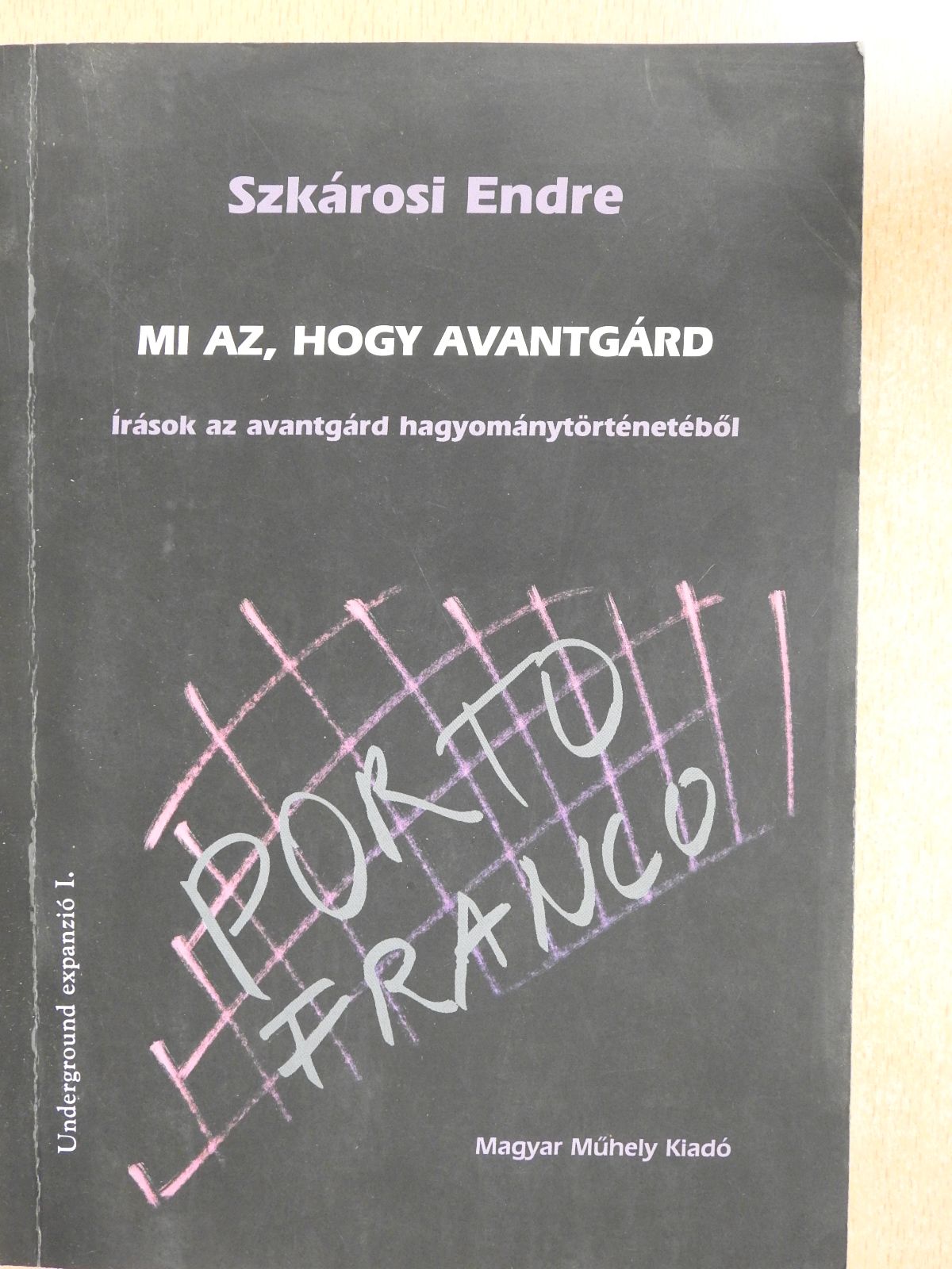 Szkárosi Endre - Mi az, hogy avantgárd (dedikált példány) [antikvár]
