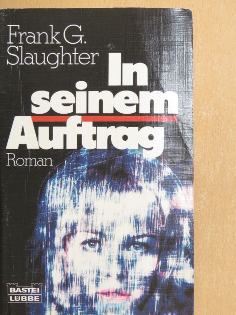 Frank G. Slaughter - In seinem Auftrag [antikvár]